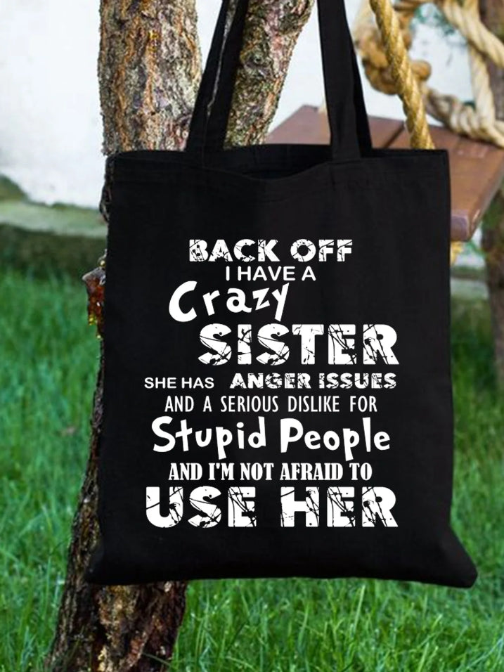 Back Off I Have A Crazy Sister Print One-shoulder Bags
